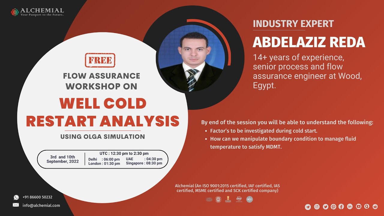 FLOW ASSURANCE WORKSHOP ON WELL COLD RESTART ANALYSIS USING OLGA SIMULATION - 3rd and 10th Sep, 2022