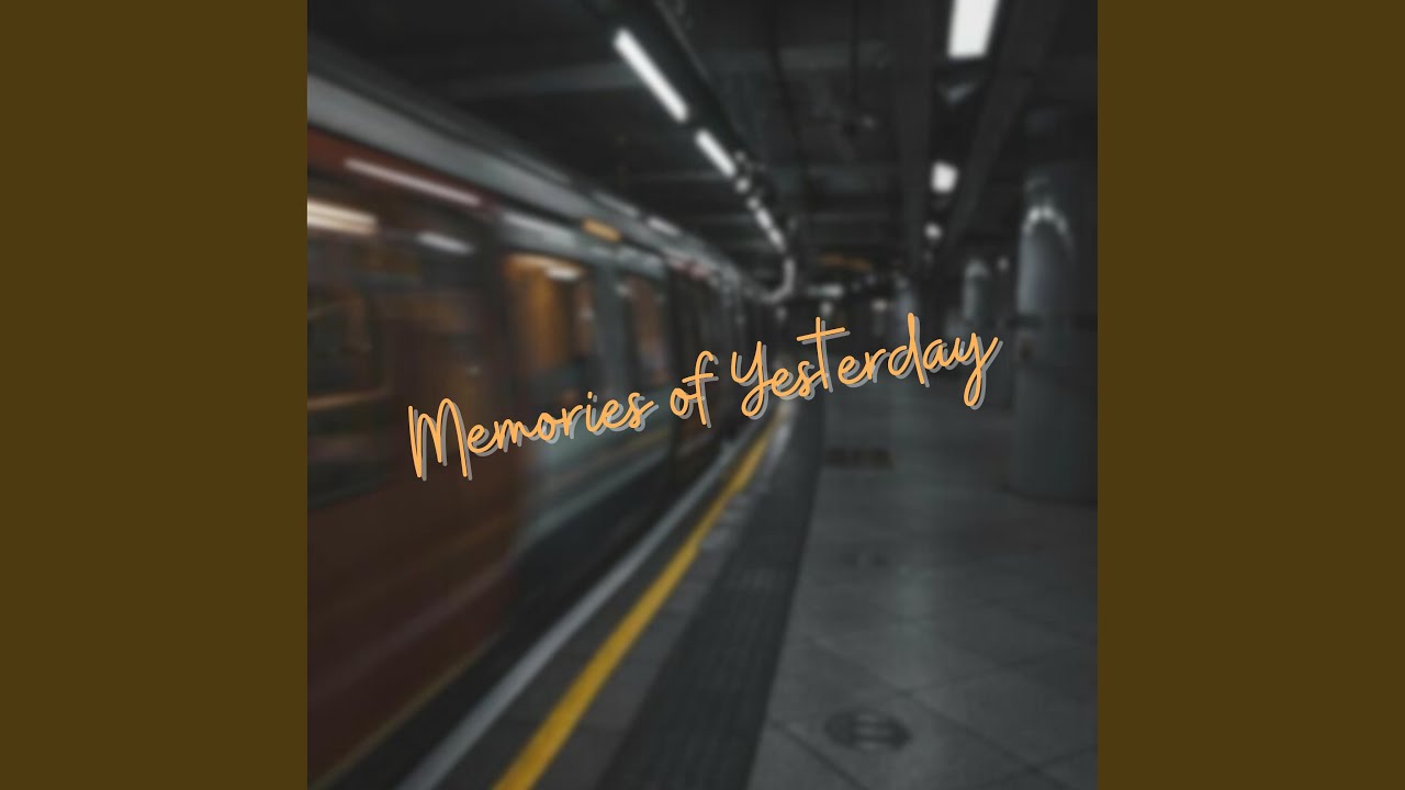 Memories Of Yesterday