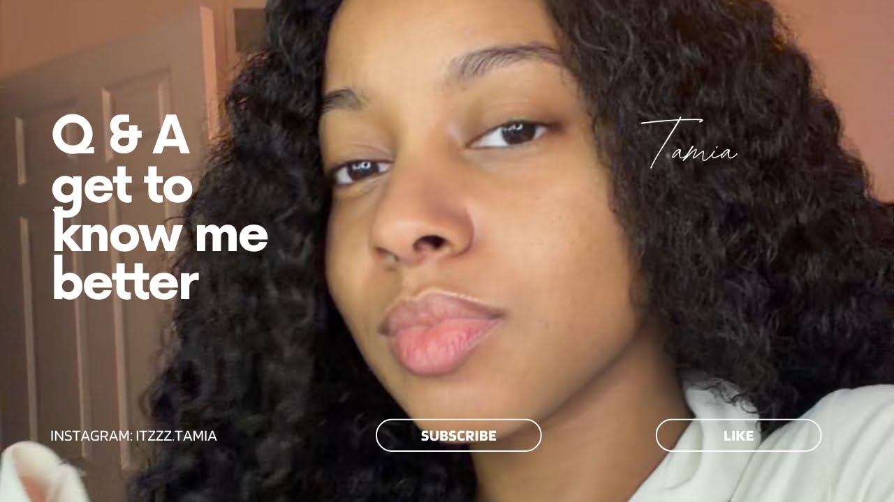 Q & A get to know me a little better 