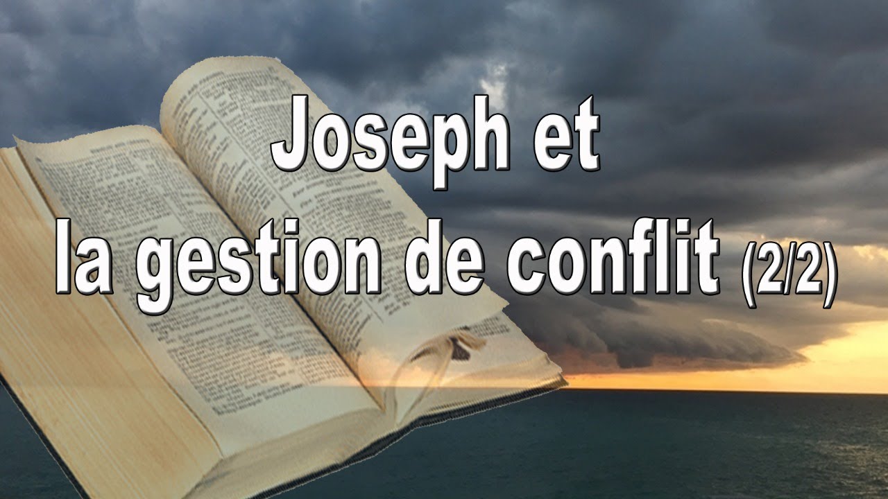 Joseph, un exemple de gestion de conflit (partie 2)