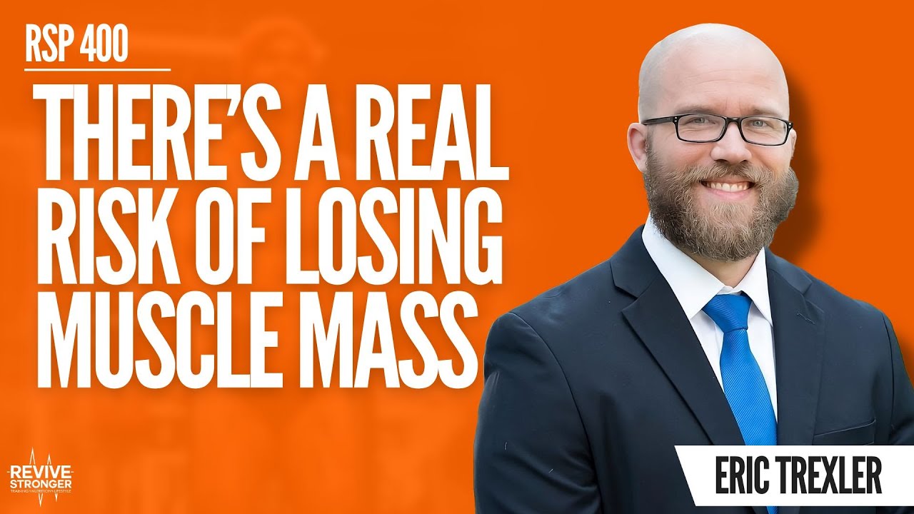 400: The Risk & Fear Of Losing Muscle Mass - Eric Trexler