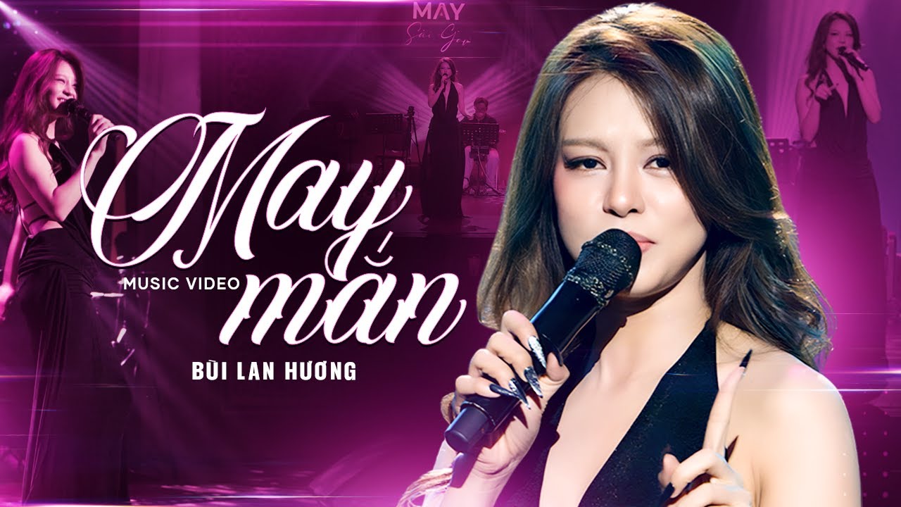 May Mắn - Bùi Lan Hương live at Mây Sài Gòn | Official Music Video