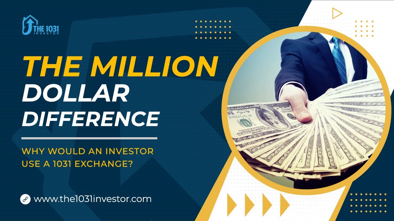 Why Would an Investor Use a 1031 Exchange? The Million Dollar Difference