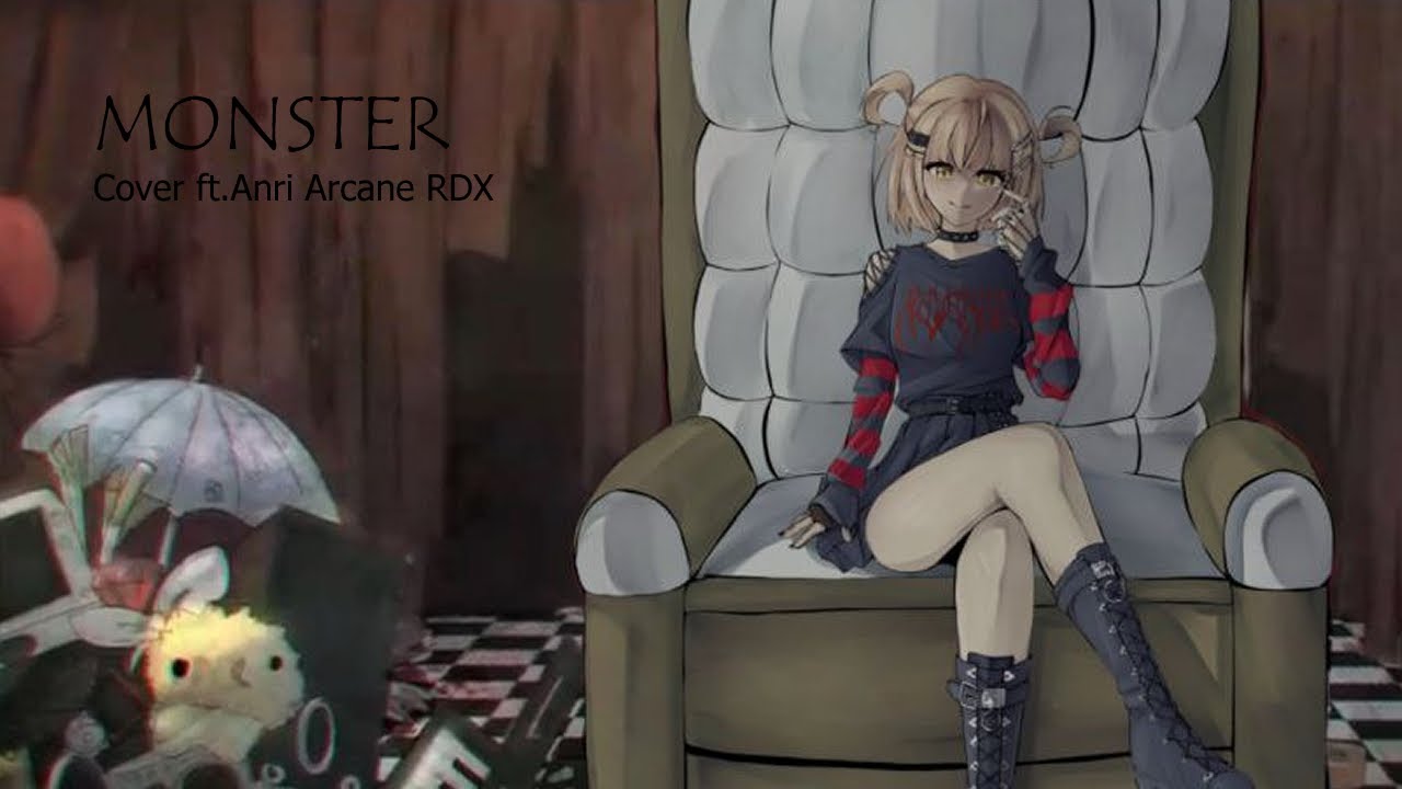 MONSTER - KIRA (Cover ft.Anri Arcane RDX)