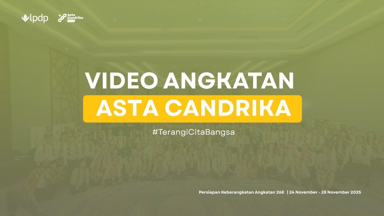 Video Angkatan PK 268 -Asta Candrika #AstaCandrika #PK268 #LPDP #LPDP2025 #InspiringJourney