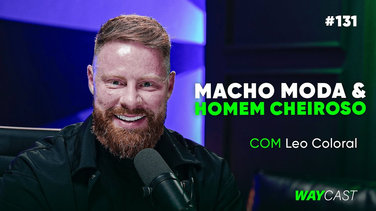 MACHO MODA E HOMEM CHEIROSO COM LEO COLORAL - WAYCAST 
