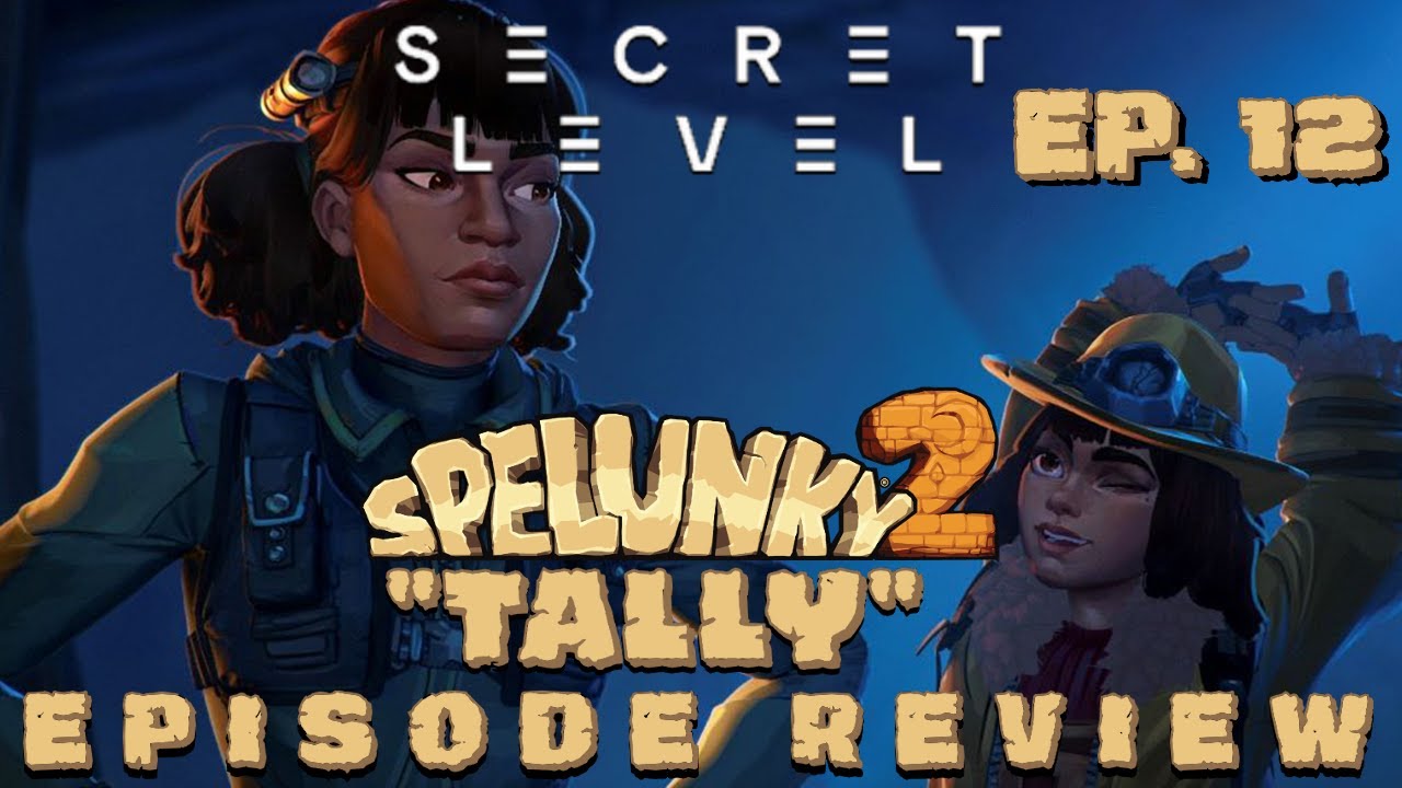 Secret Level - Spelunky (2) - Episode 12 "Tally" Review