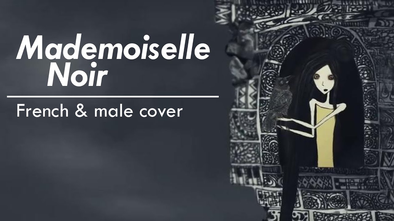 【Yukishiro】 Mademoiselle Noir (french male version)