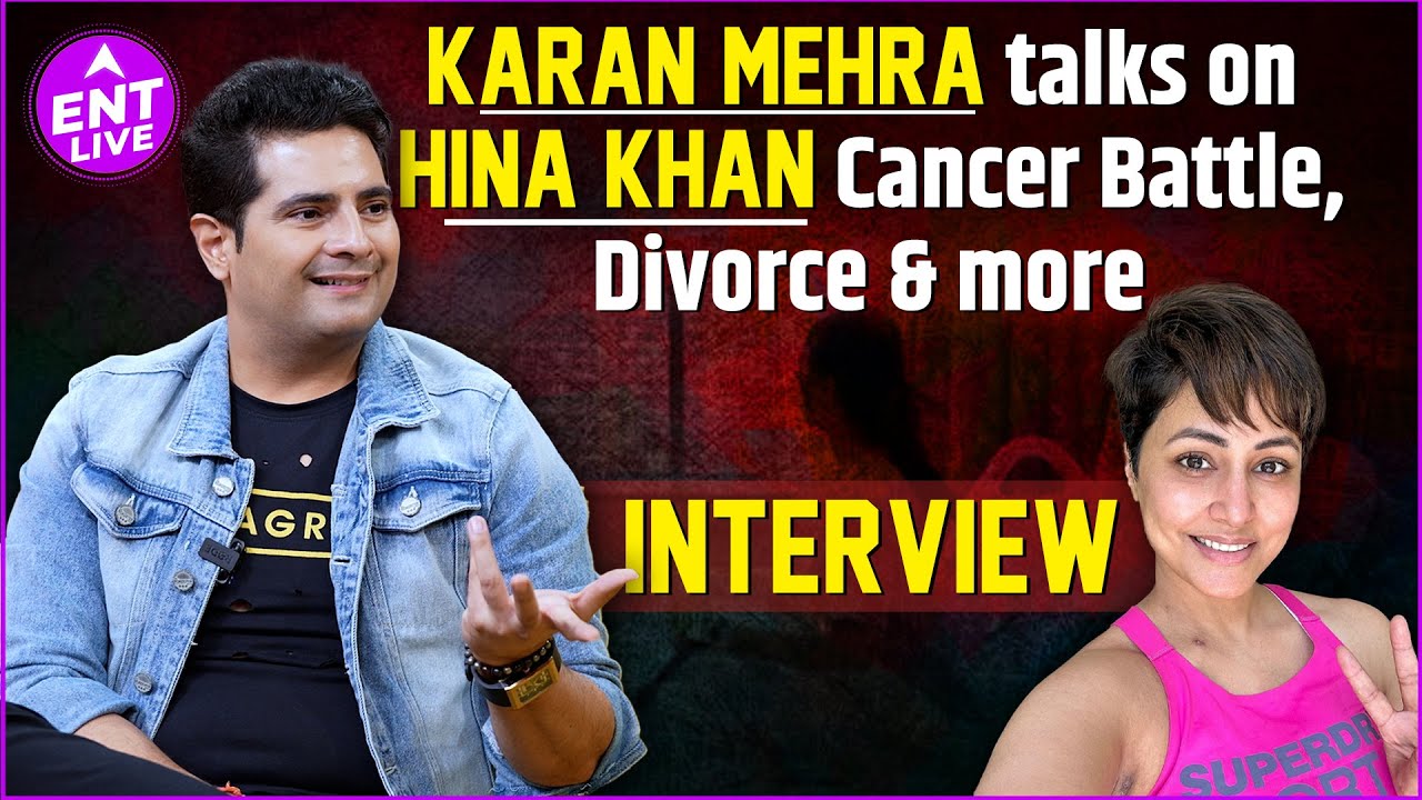 Hina Khan Cancer, Personal Life, 'Surma' & More with Karan Mehra | Exclusive Interview | ENT LIVE