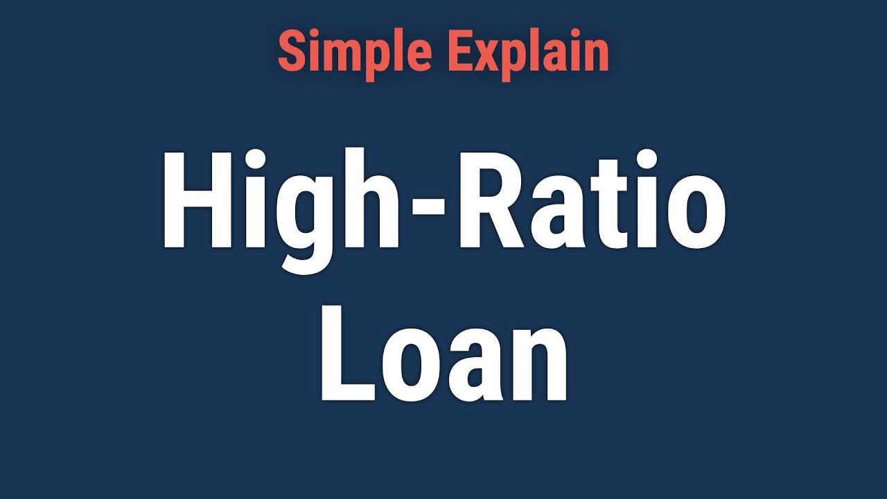 What Is a High-Ratio Loan?