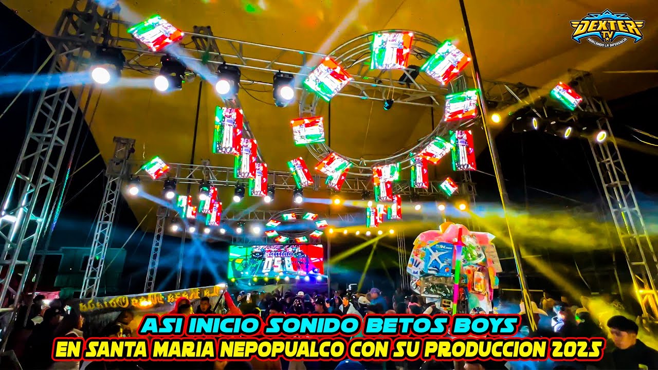 SONIDO BETOS BOYS EN SANTA MARIA NEPOPUALCO || PRODUCCION 2025 