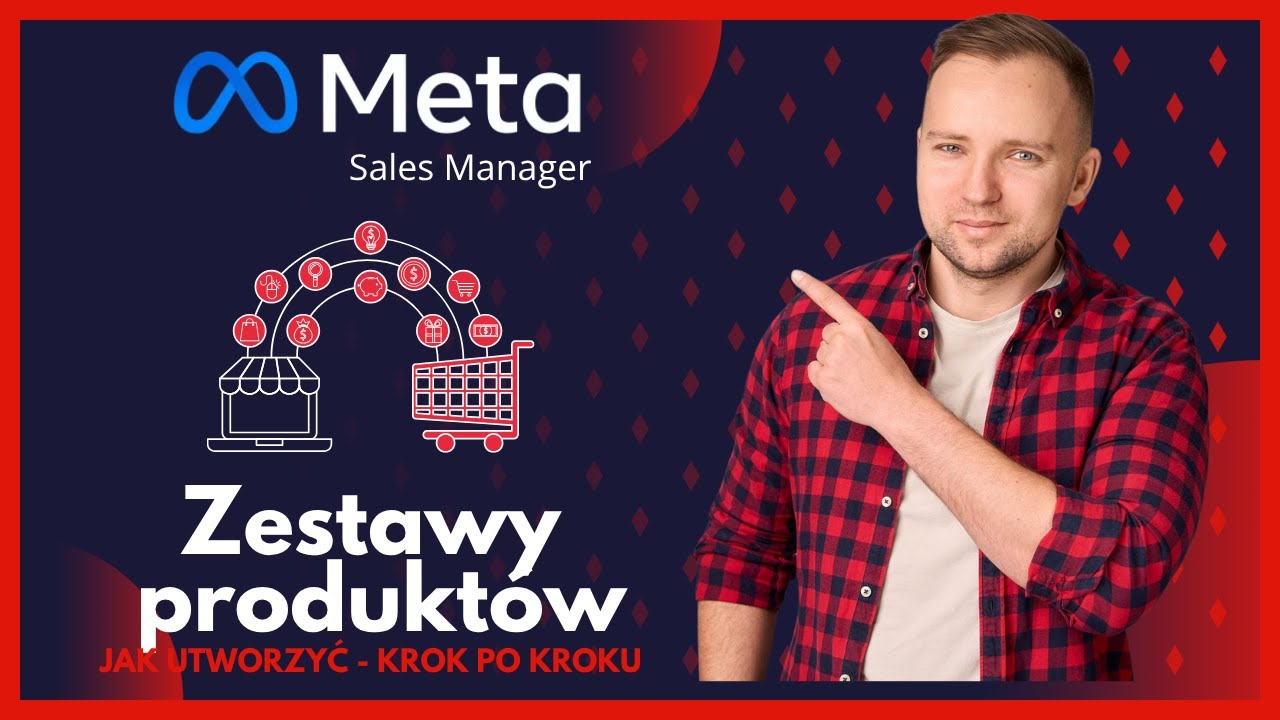 Jak utworzyć zestawy produktów w Katalogu Meta Ads? 📦🛒 Przewodnik krok po kroku