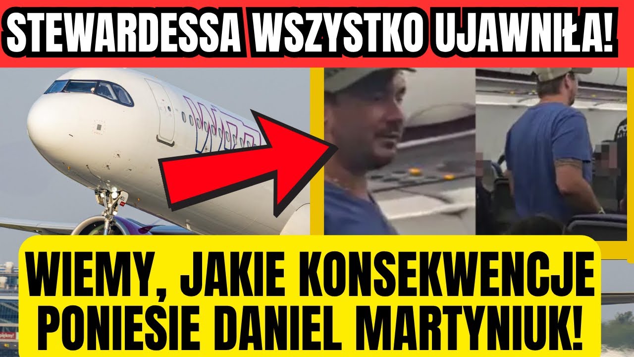 WAŻNE!WIADOMO CO CZEKA DANIELA MARTYNIUKA PO AWANTURZE W SAMOLOCIE! STEWARDESSA PRZERWAŁA MILCZENIE