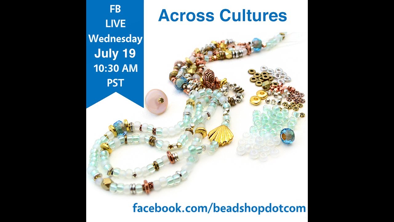 FB Live beadshop.com Across Cultures