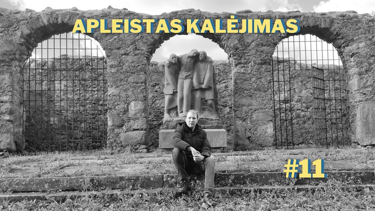 APLEISTAS KALĖJIMAS | Neatrastos Lietuvos vietos #11