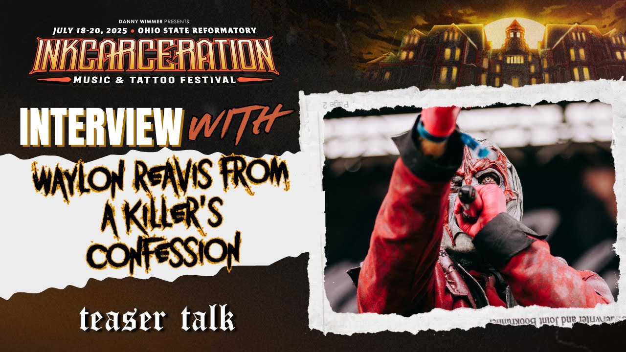 Waylon Reavis of A Killer's Confession Talks Inkcarceration Festival & New Album!