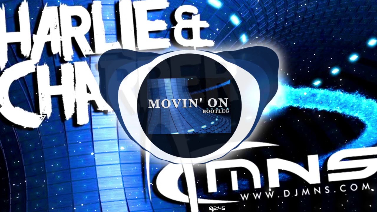 Movin' On (Harlie & Charper X DJMNS Bootleg)