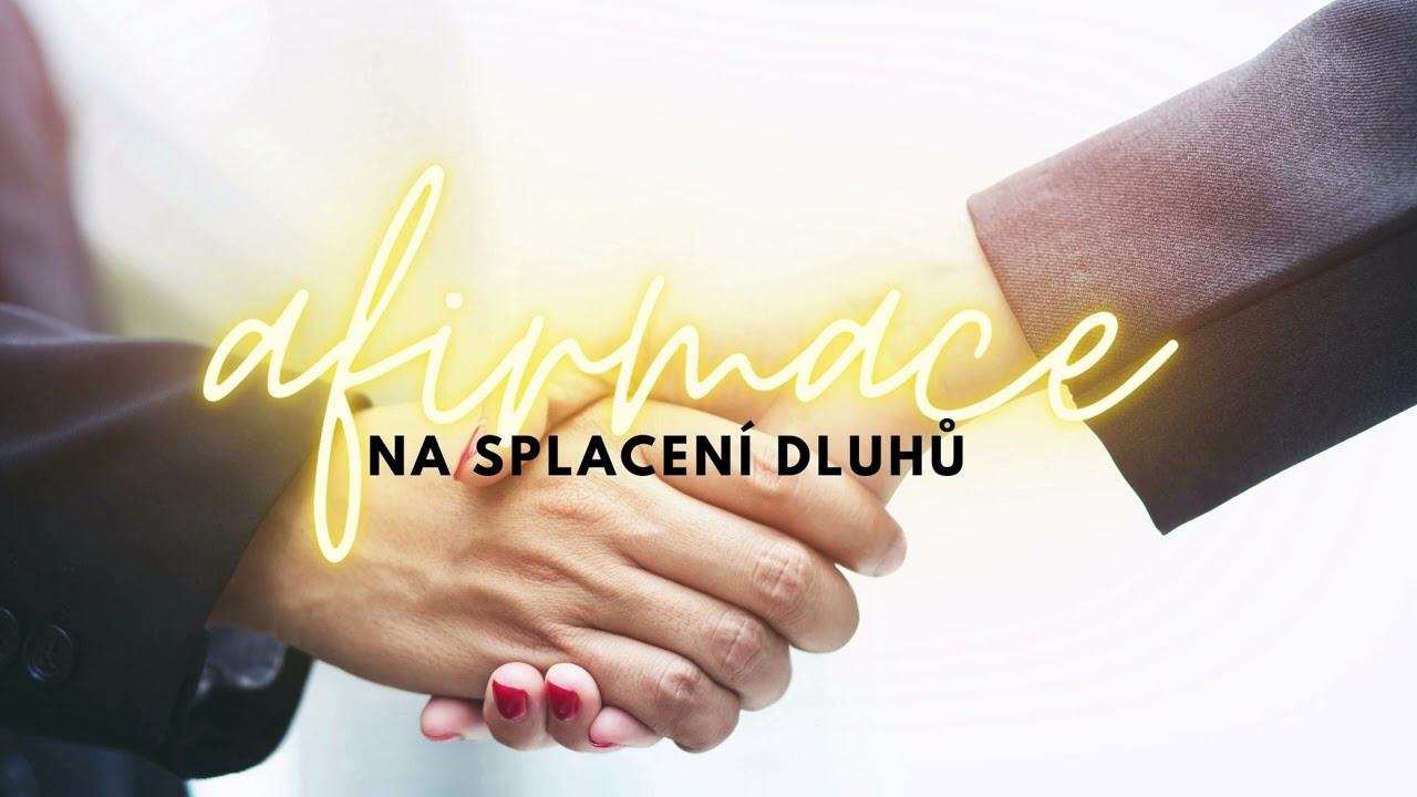AFIRMACE pro splacení DLUHŮ | zbavte se dluhů jednou pro vždy, přenastavte si mysl