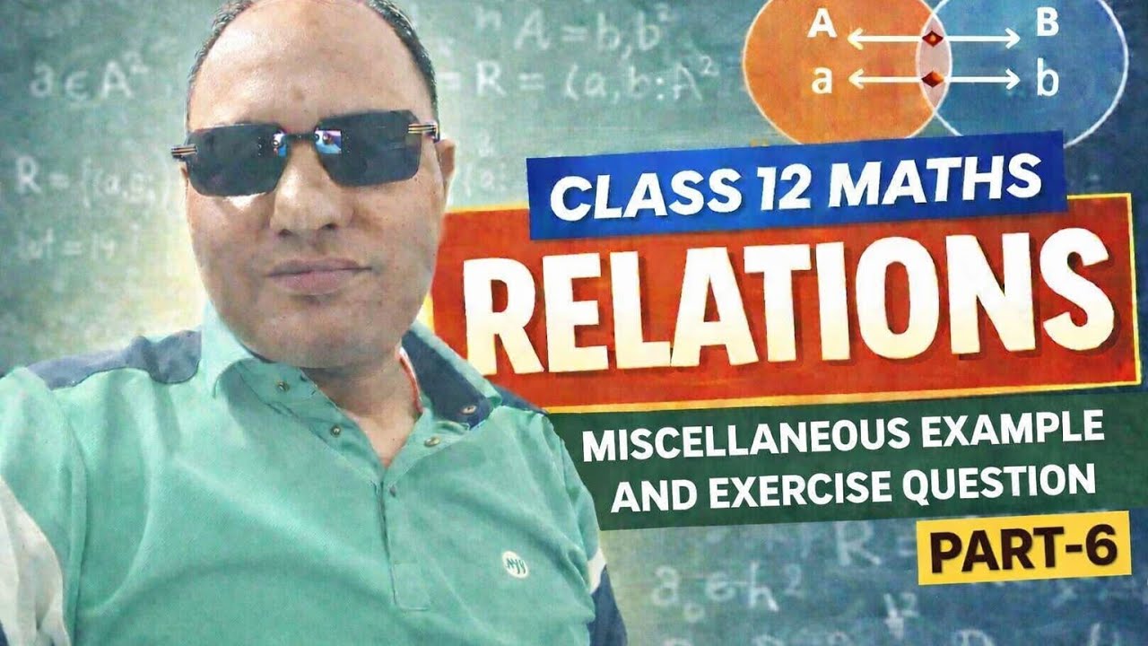 CLASS-12 | Chapter-1 | Relation | Exercise -1.1 | Part-5| NCERT MATHS | Miscellaneous Examples 