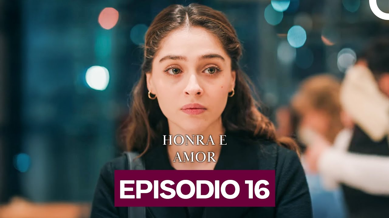 Honra e Amor Episódio 16 (Dublado Em Português)