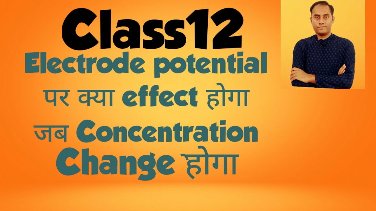 Effect of Concentration change on EMF/ electrode potential || Class12 Electrochemistry #iitjee