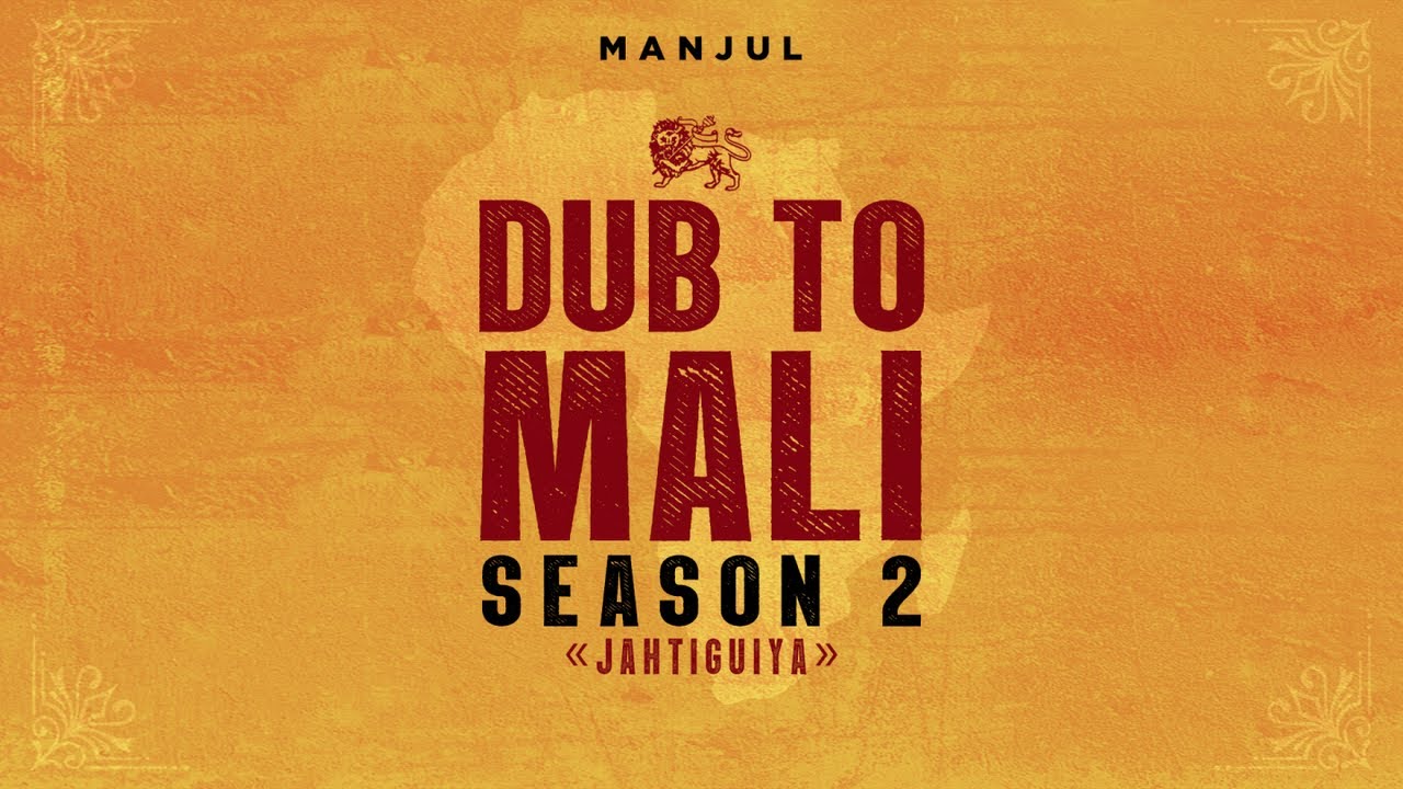 📀Manjul - Dub To Mali Season 2: Jahtiguiya (w/ Assetou Kanouté, Bishob, Adama Yalomba) [Full Album]