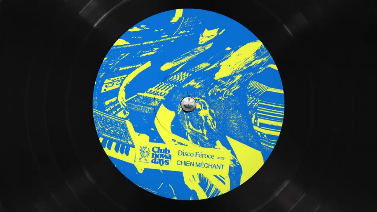 Chien M&eacute;chant - Disco F&eacute;roce (Club Nowadays, Vol. 1)