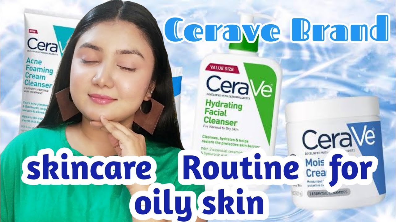 ২টি ধাপে ওয়েলি ত্বকের যত্ন - Oily Skincare Routine with Cerave Brand