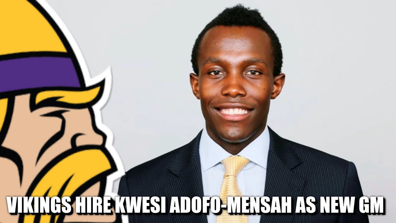 Minnesota Vikings Hire Kwesi Adofo-Mensah as New General Manager