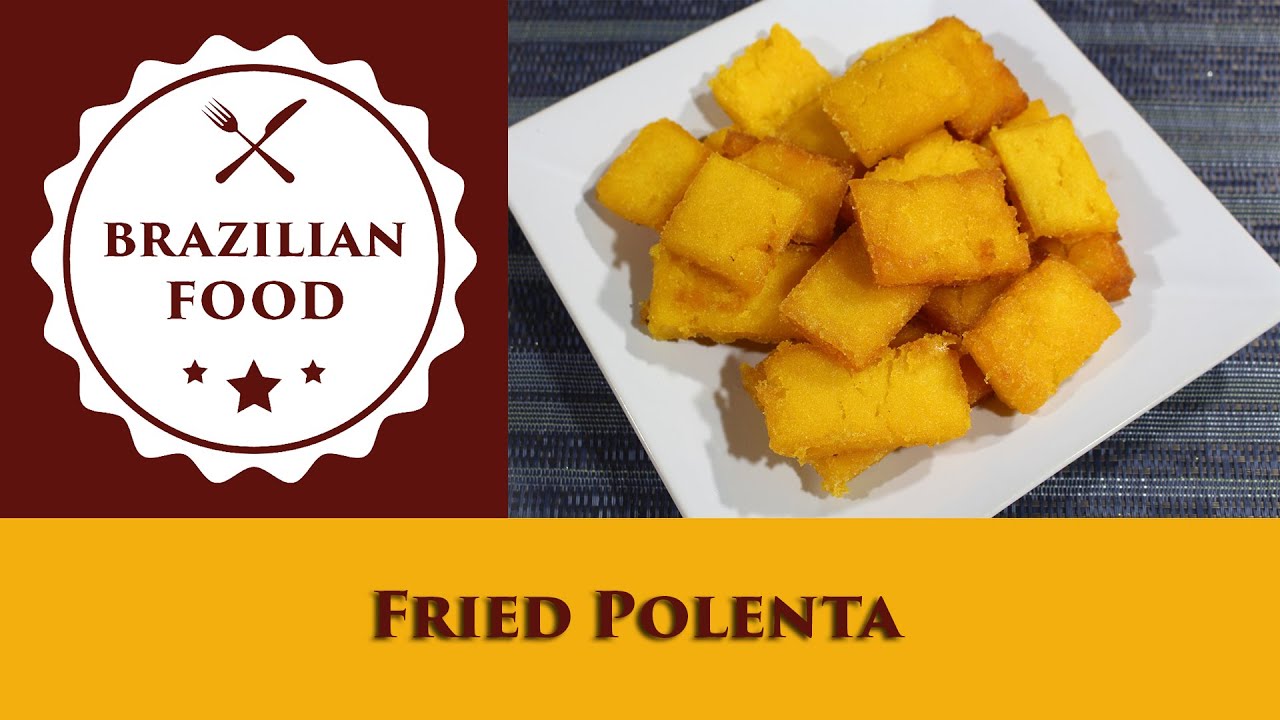 Fried Polenta - Everyday Brazilian Food - Recipe 0751