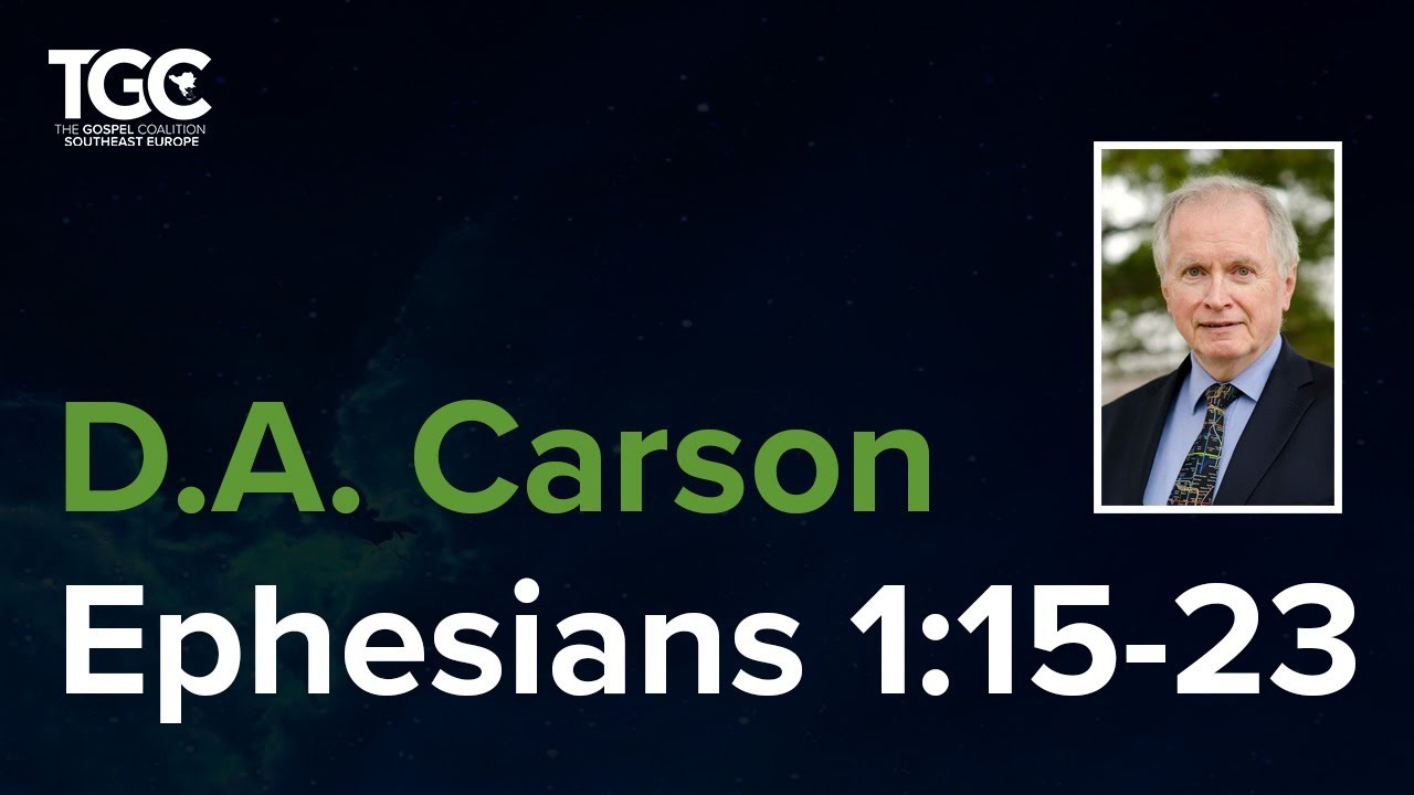 D.A. Carson, Ephesians 1:15-23