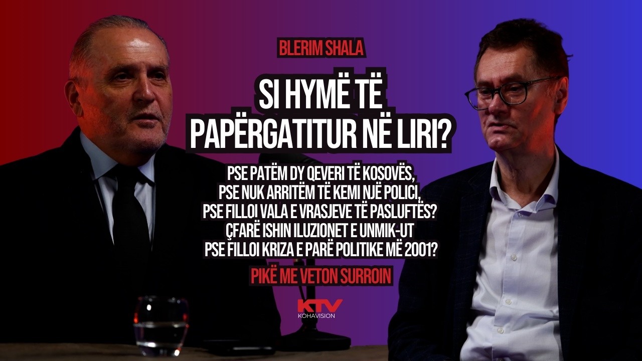 Si hymë të papërgatitur nër liri - Blerim Shala në Pikë me Veton Surroin - P5