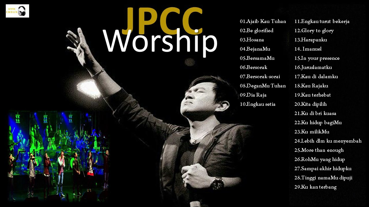 JPCC WORSHIP///Kumpulan lagu rohani terbaik//Lagu Pujian dan penyembahan.