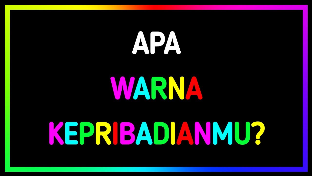 Warna Energimu Apa? | Tes Kepribadian