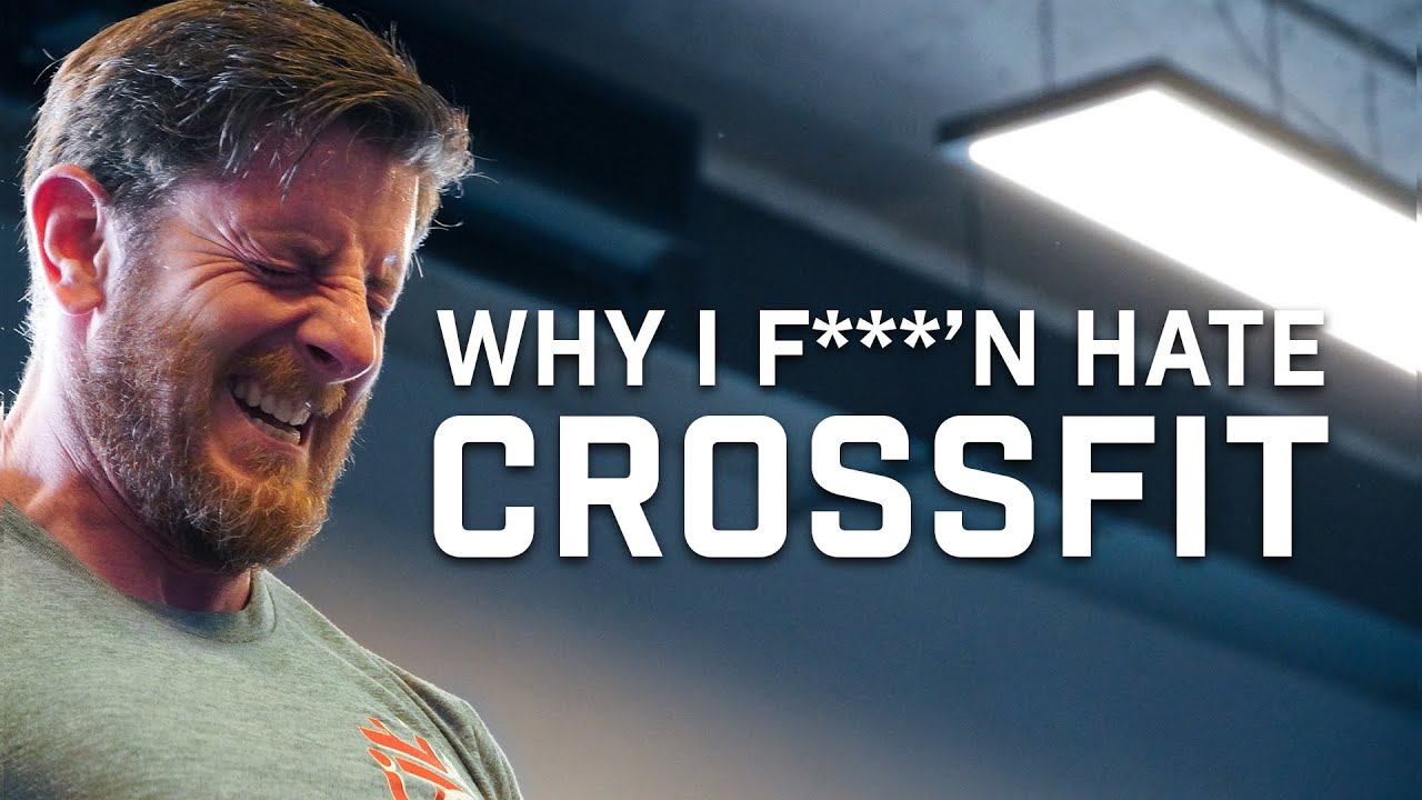 Why I F***'N Hate CrossFit