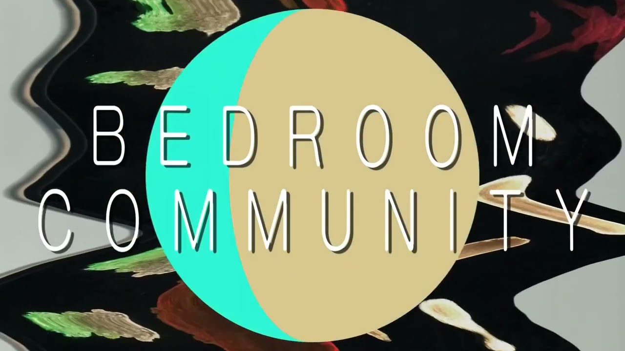bedroom community  - 𝕌𝕝𝕥𝕚𝕞𝕒𝕥𝕖 𝔼𝕕𝕚𝕥𝕚𝕠𝕟 (Denshi Reupload)