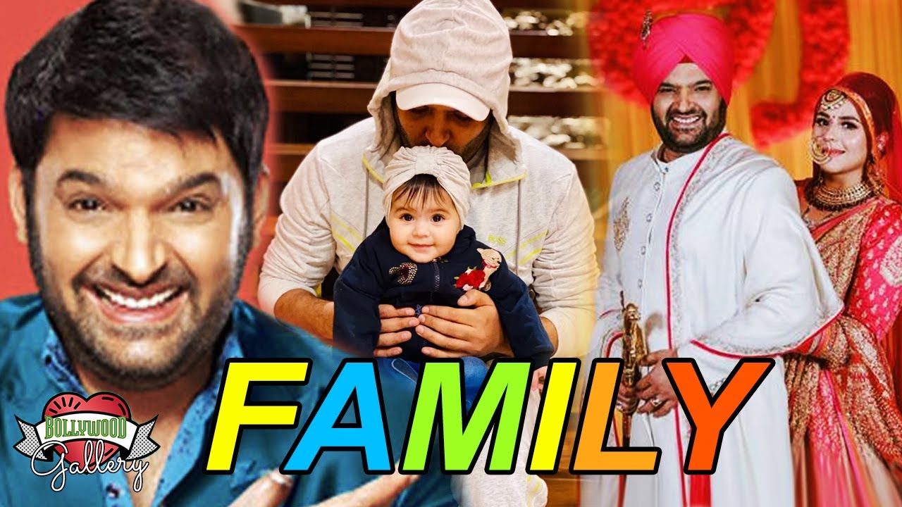 Kapil Sharma Family With Parents, Wife, Daughter, Brother, Sister and Affair