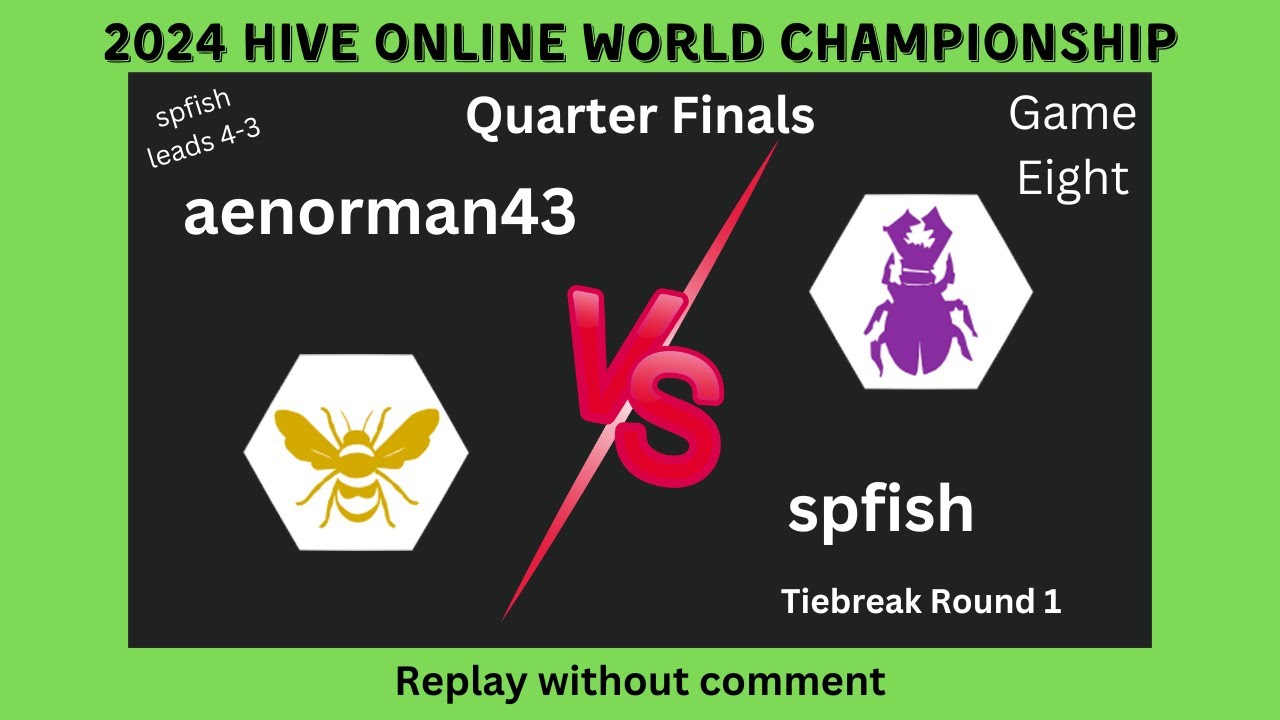 aenorman43 vs spfish - Game 8 - Quarter Finals - 2024 Hive Online World Championship
