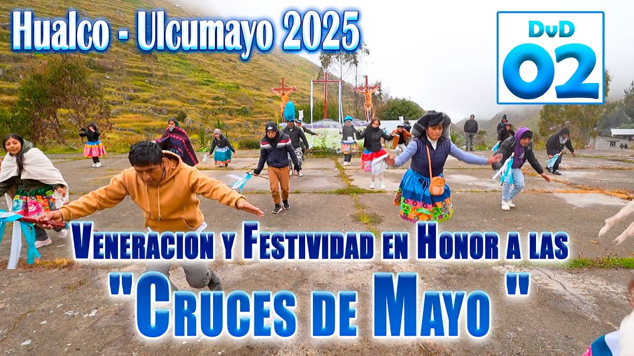 🔵🔵Fiesta en Honor a las Cruces de Mayo // Hualco - Ulcumayo 2025 // DvD 02