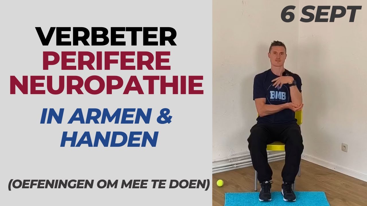 Verzacht de symptomen van PERIFERE NEUROPATHIE in armen en handen - oefeningen