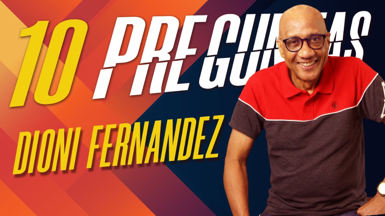 DIONI FERNANDEZ 10 PREGUNTAS POR JUNIOR CABRERA