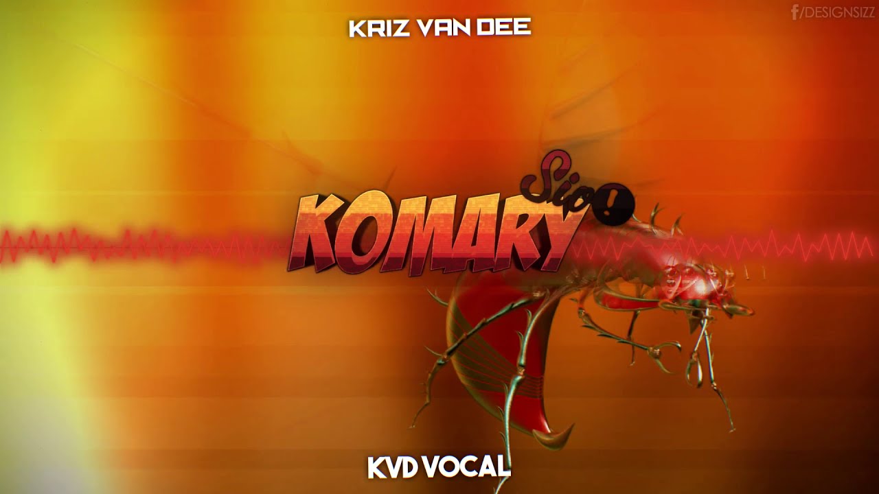 KriZ Van Dee - Komary Sio! (Kvd Vocal) + FREE DOWNLOAD ★★