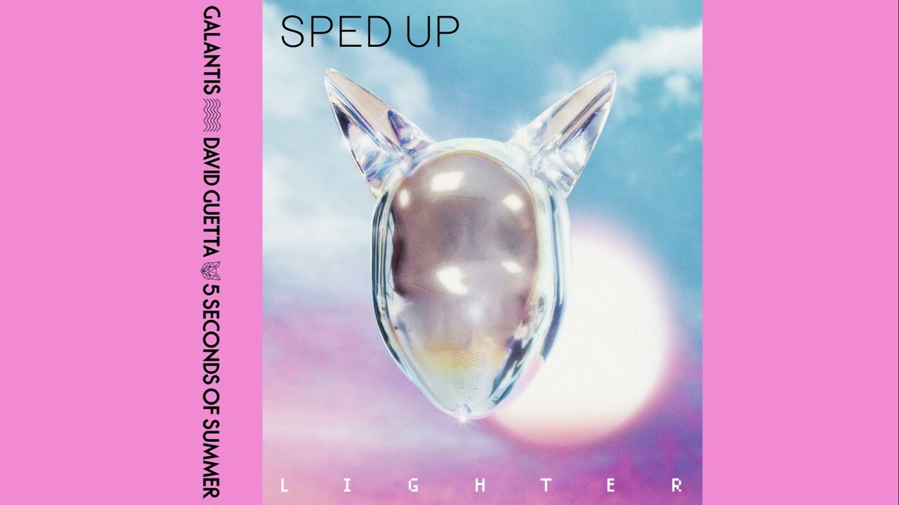 Galantis, David Guetta & 5 Seconds of Summer - Lighter (Sped Up)