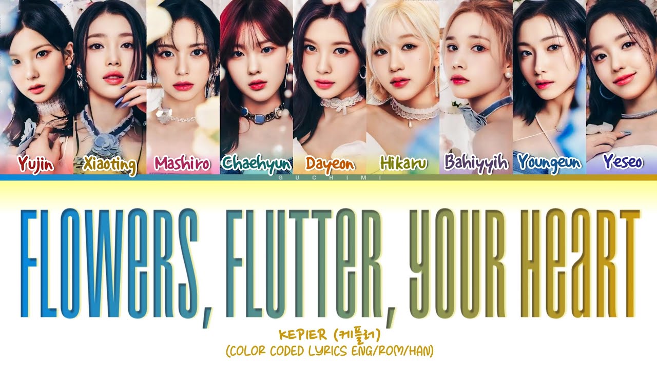 KEP1ER Flowers, Flutter, Your Heart Lyrics (Color Coded Lyrics)