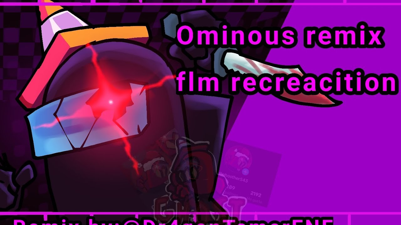 Ominous (Dr4gonTamerFNF mix) flm recreaction link In Description