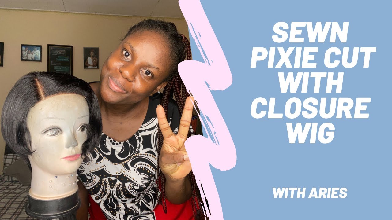 How to make a Sewn Pixie cut wig with Closure By Aries 😍😍😍