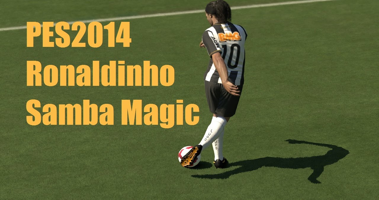 PES2014 HD ● Ronaldinho VOL2 ● Goals & Skills ● Samba Magic