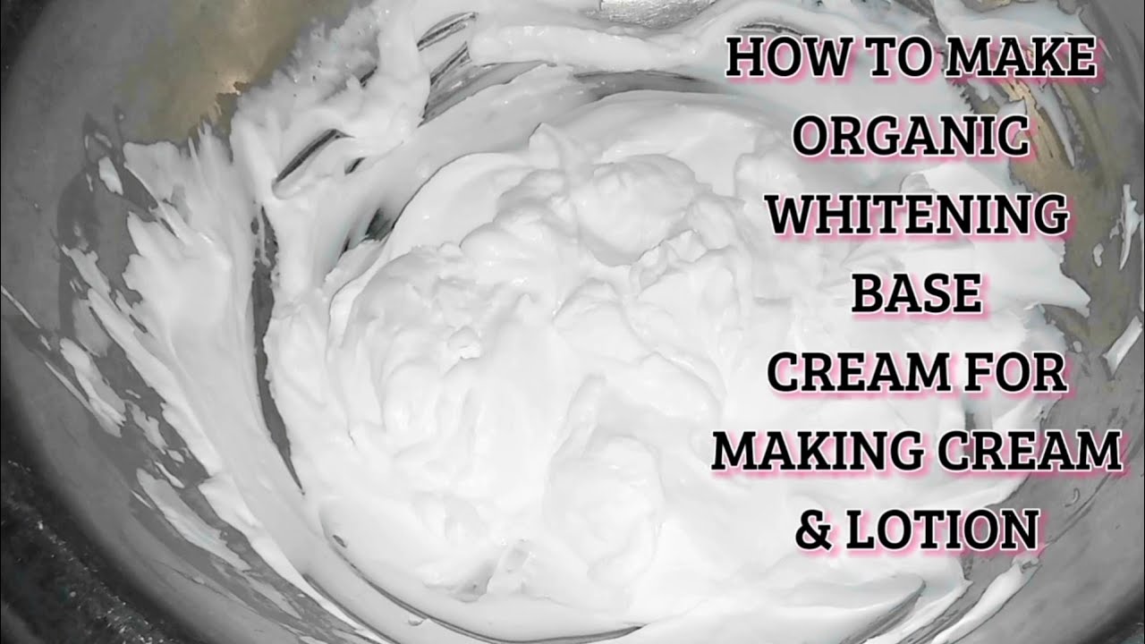 HOW TO MAKE ORGANIC WHITENING BASE CREAM FROM SCRATCH