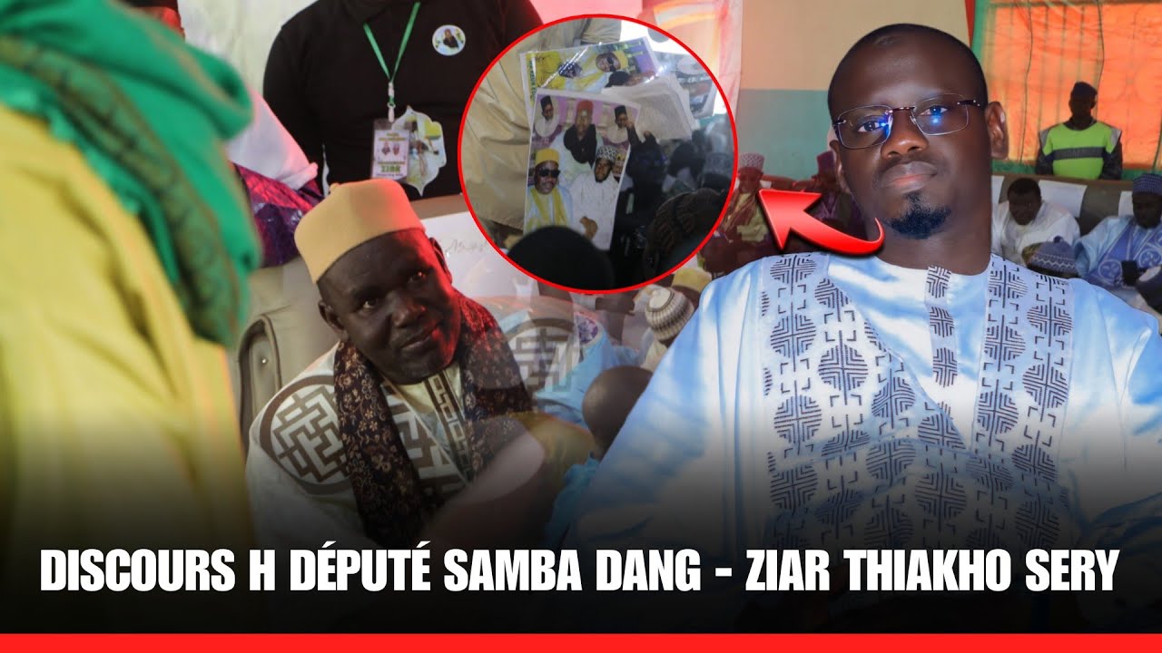 🛑DISCOURS HONORABLE DÉPUTÉ SAMBA DANG |ZIAR THIAKHO SERY EDITION 2026|