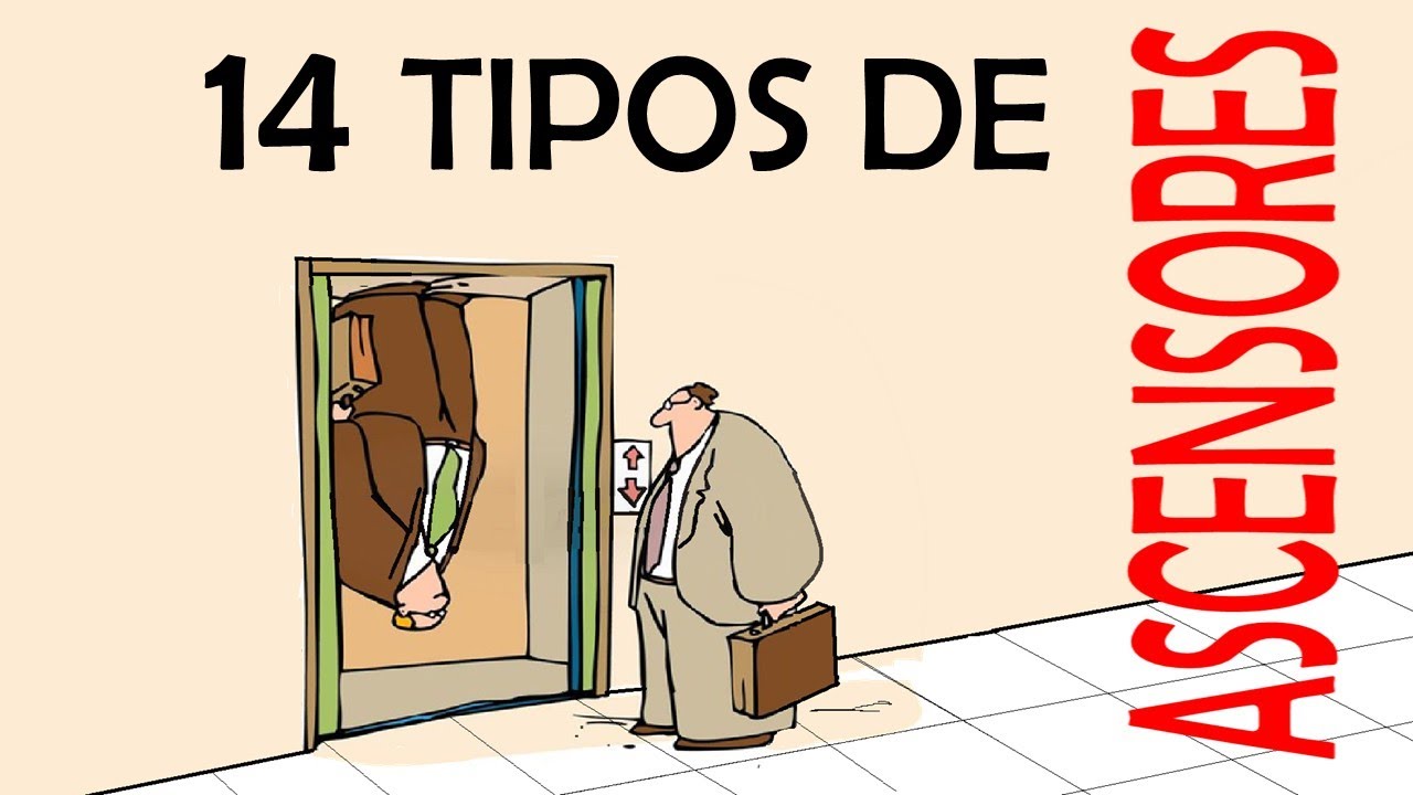 LOS  14 TIPOS DE ASCENSORES QUE NO CONOCIAS (0640)